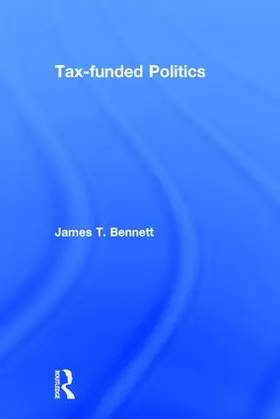 Bennett | Tax-funded Politics | Buch | 978-0-7658-0235-4 | www.sack.de