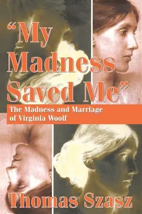 Szasz | My Madness Saved Me | Buch | 978-0-7658-0321-4 | www.sack.de