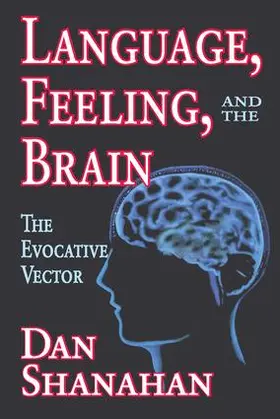 Shanahan |  Language, Feeling, and the Brain | Buch |  Sack Fachmedien