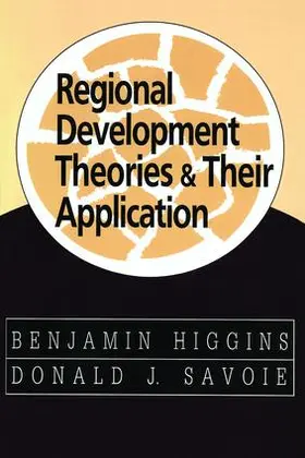 Higgins |  Regional Development Theories and Their Application | Buch |  Sack Fachmedien