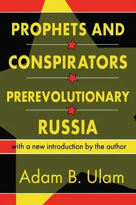 Ulam |  Prophets and Conspirators in Prerevolutionary Russia | Buch |  Sack Fachmedien