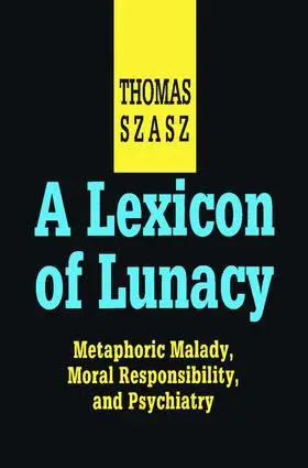 Szasz |  A Lexicon of Lunacy | Buch |  Sack Fachmedien