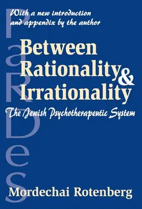Rotenberg |  Between Rationality and Irrationality | Buch |  Sack Fachmedien