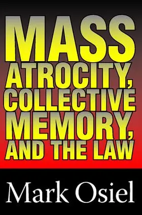 Curtis / Osiel |  Mass Atrocity, Collective Memory, and the Law | Buch |  Sack Fachmedien