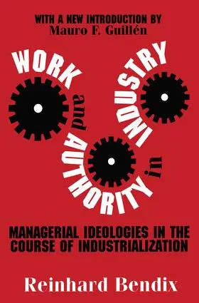 Bendix |  Work and Authority in Industry | Buch |  Sack Fachmedien