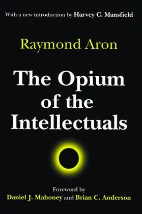 Aron |  The Opium of the Intellectuals | Buch |  Sack Fachmedien
