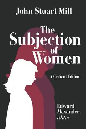 Mill / Alexander |  The Subjection of Women | Buch |  Sack Fachmedien