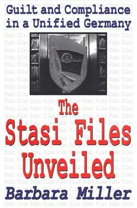 Miller |  The Stasi Files Unveiled | Buch |  Sack Fachmedien