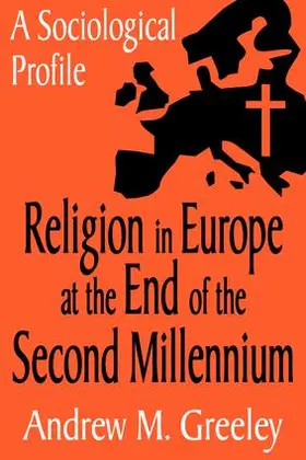 Greeley |  Religion in Europe at the End of the Second Millenium | Buch |  Sack Fachmedien