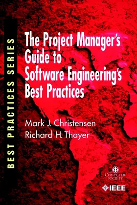Christensen / Thayer |  The Project Manager's Guide to Software Engineering's Best Practices | Buch |  Sack Fachmedien