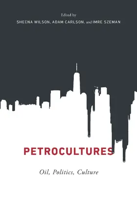 Wilson / Carlson / Szeman |  Petrocultures | eBook | Sack Fachmedien