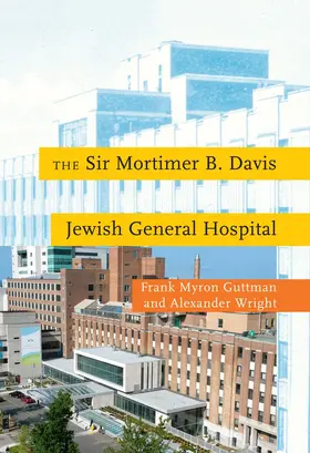 Guttman / Wright |  The Sir Mortimer B. Davis Jewish General Hospital | eBook | Sack Fachmedien