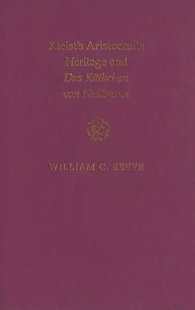 Reeve |  Kleist's Aristocratic Heritage and Das Käthchen von Heilbronn | eBook | Sack Fachmedien