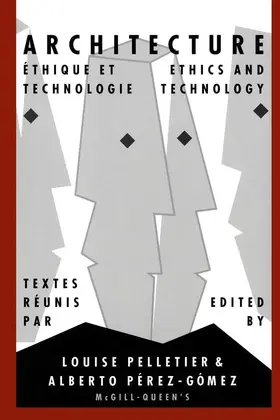 Pelletier / Pérez-Gómez / Perez-Gomez |  Architecture, Ethics, and Technology | eBook | Sack Fachmedien
