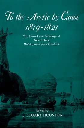 Houston |  To the Arctic by Canoe 1819-1821 | eBook | Sack Fachmedien