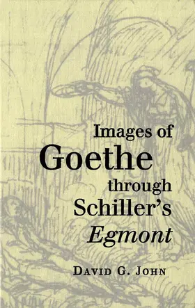 John |  Images of Goethe through Schiller's Egmont | eBook | Sack Fachmedien