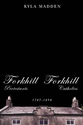Madden |  Forkhill Protestants and Forkhill Catholics, 1787-1858 | eBook | Sack Fachmedien