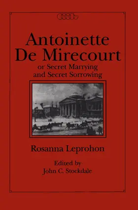 Leprohon / Stockdale |  Antoinette de Mirecourt or Secret Marrying and Secret Sorrowing | eBook | Sack Fachmedien