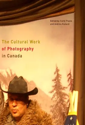 Payne / Kunard |  The Cultural Work of Photography in Canada | eBook | Sack Fachmedien