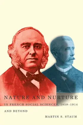 Staum | Nature and Nurture in French Social Sciences, 1859–1914 and Beyond | E-Book | sack.de