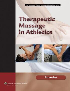Archer | Archer, P: Therapeutic Massage in Athletics | Buch | 978-0-7817-4269-6 | sack.de