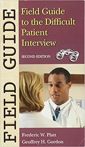 Platt / Gordon |  Field Guide to the Difficult Patient Interview | Buch |  Sack Fachmedien