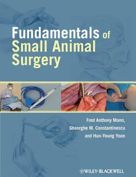 Mann / Constantinescu / Yoon |  Fundamentals of Small Animal Surgery | Buch |  Sack Fachmedien