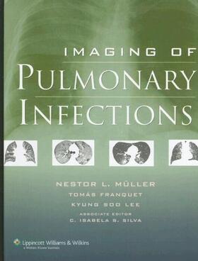Muller / Franquet / Lee | Imaging of Pulmonary Infections | Buch | 978-0-7817-7232-7 | sack.de