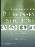 Muller / Franquet / Lee |  Imaging of Pulmonary Infections | Buch |  Sack Fachmedien