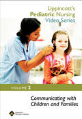  Lippincott's Pediatric Nursing Video Series: Communicating with Children and Families | Sonstiges |  Sack Fachmedien