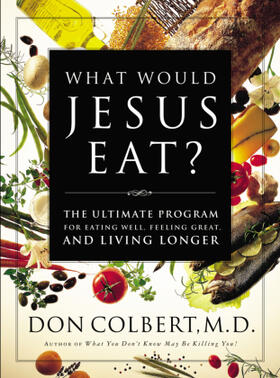 Colbert |  The What Would Jesus Eat? | Buch |  Sack Fachmedien