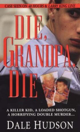 Hudson |  Die, Grandpa, Die | eBook | Sack Fachmedien