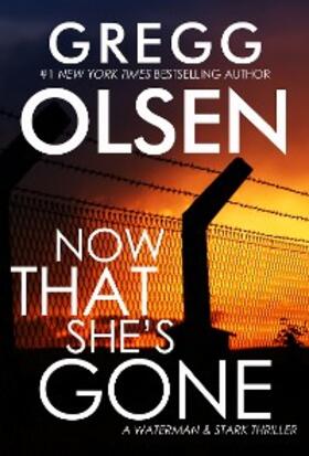 Olsen |  Now That She's Gone | eBook | Sack Fachmedien