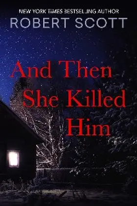 Scott |  And Then She Killed Him | eBook | Sack Fachmedien