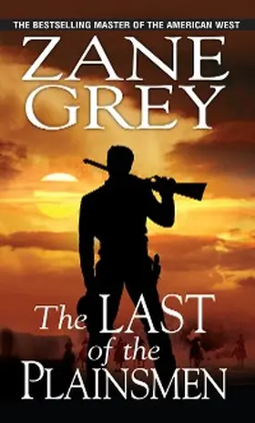 Grey |  The Last of the Plainsmen | eBook | Sack Fachmedien