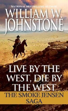 Johnstone |  Live by the West, Die by the West | eBook | Sack Fachmedien