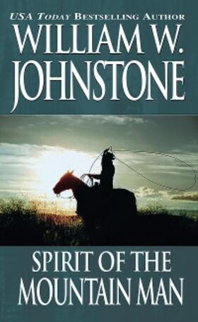 Johnstone |  Spirit of the Mountain Man | eBook | Sack Fachmedien
