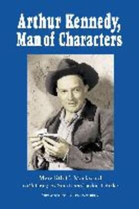 Lohrke / Macksoud / Smith | Arthur Kennedy, Man of Characters | Buch | 978-0-7864-1384-3 | sack.de