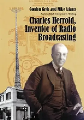 Greb / Adams |  Charles Herrold, Inventor of Radio Broadcasting | Buch |  Sack Fachmedien