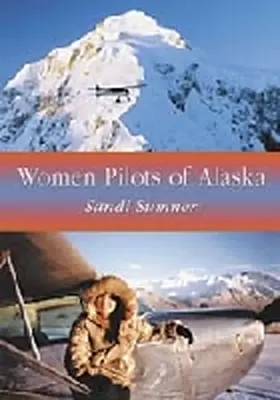 Sumner |  Women Pilots of Alaska | Buch |  Sack Fachmedien