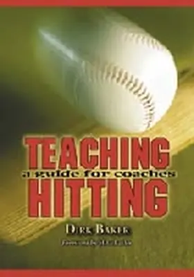 Baker |  Teaching Hitting | Buch |  Sack Fachmedien