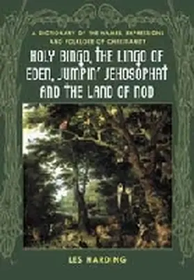 Harding |  Holy Bingo, the Lingo of Eden, Jumpin' Jehosophat and the Land of Nod | Buch |  Sack Fachmedien
