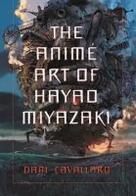  The Anime Art of Hayao Miyazaki | Buch |  Sack Fachmedien