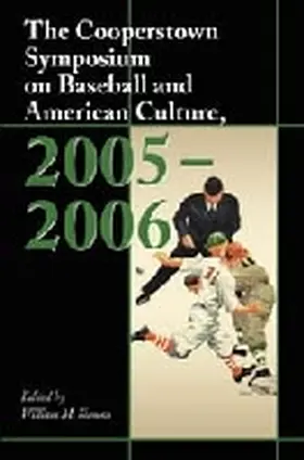  The Cooperstown Symposium on Baseball and American Culture, 2005-2006 | Buch |  Sack Fachmedien