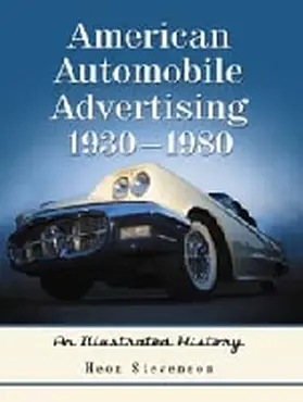 Stevenson |  American Automobile Advertising, 1930-1980 | Buch |  Sack Fachmedien