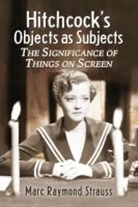 Strauss |  Hitchcock's Objects as Subjects | Buch |  Sack Fachmedien