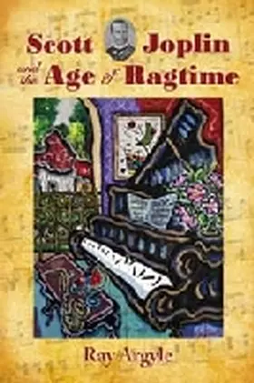 Argyle |  Scott Joplin and the Age of Ragtime | Buch |  Sack Fachmedien