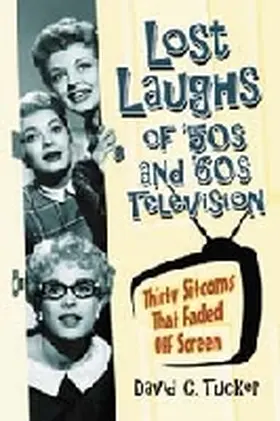 Tucker |  Lost Laughs of '50s and '60s Television | Buch |  Sack Fachmedien