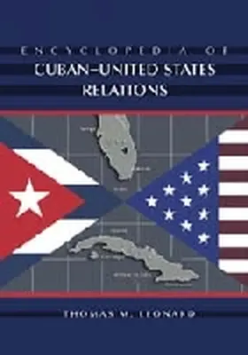 Leonard |  Encyclopedia of Cuban-United States Relations | Buch |  Sack Fachmedien