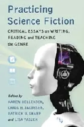 Hellekson / Jacobsen / Sharp |  Practicing Science Fiction | Buch |  Sack Fachmedien